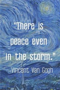 There Is Peace Even In The Storm. Vincent Van Gogh