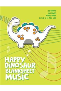 Happy Dinosaur Blank Sheet Music Notebook