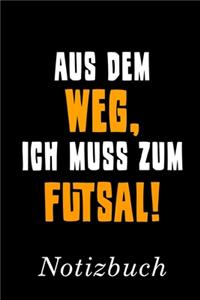 Aus Dem Weg Ich Muss Zum Futsal Notizbuch