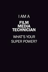 I Am A Film Media Technician, What's Your Super Power?