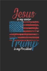 Jesus Is My Savior Trump Is My President