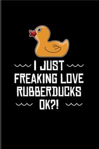 I Just Freaking Love Rubberducks Ok?!