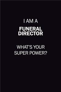 I Am A Funeral Director, What's Your Super Power?