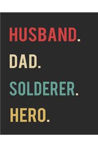 Husband Dad Solderer Hero
