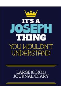 It's A Joseph Thing You Wouldn't Understand Large (8.5x11) Journal/Diary