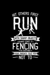 Hit others first Fencing