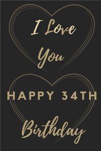 I Love You Happy 34th Birthday