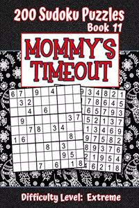 200 Sudoku Puzzles - Book 11, MOMMY'S TIMEOUT, Difficulty Level Extreme