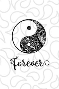 Forever: All Purpose 6x9 Blank Lined Notebook Journal Way Better Than A Card Trendy Unique Gift White And Grey YingYang