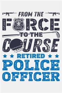 From The Force To The Course Retired Police Officer