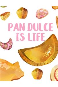 Pan Dulce is Life Notebook