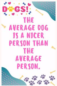 The average dog is a nicer person than the average person