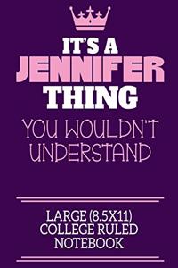 It's A Jennifer Thing You Wouldn't Understand Large (8.5x11) College Ruled Notebook