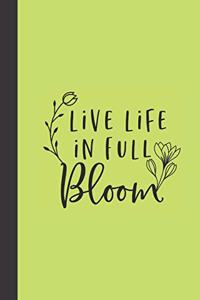 live life in full bloom
