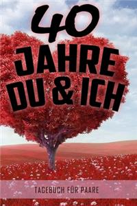 40 Jahre Du und Ich - Tagebuch für Paare