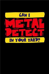 Metal Detector Notebook Can I Detect Metal Detect In Your Yard?