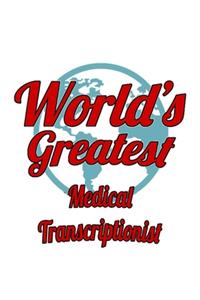 World's Greatest Medical Transcriptionist