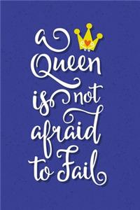 Notizbuch A Queen is not afraid to fail
