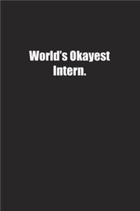 World's Okayest Intern.