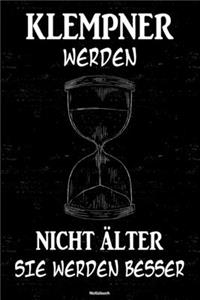 Klempnere werden nicht älter sie werden besser Notizbuch