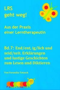 End/ent, ig/lich und seid/seit. Erklärungen und lustige Geschichten zum Lesen und Diktieren