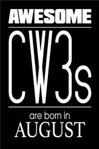 Awesome CW3s Are Born In August