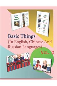 Basic Things (in English, Chinese & Russian Languages) Vol. 2