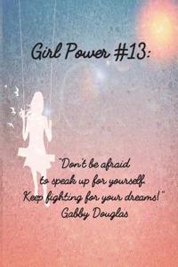 Girl Power #13: 6 X 9 Inspirational Quote 5x5 Graph Ruled Paper Notebook for Girls - Unique Inspirational Appreciation Gift, Quote Book, Diary Gift for Independent Minded Young Ladies - Writers, Novelists, Authors, Friends or Artists