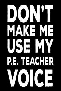 Don't Make Me Use My P.E. Teacher Voice