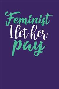 Feminist I Let Her Pay