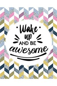 Wake Up and Be Awesome