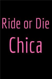 Ride or Die Chica