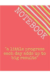 A Little Progress Each Day Adds Up to Big Results