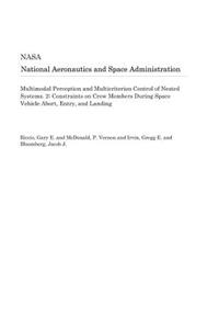 Multimodal Perception and Multicriterion Control of Nested Systems. 2; Constraints on Crew Members During Space Vehicle Abort, Entry, and Landing
