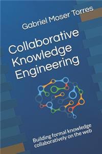 Collaborative Knowledge Engineering