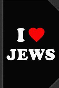 I Love Jews Journal Notebook