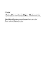 Final Tier 2 Environmental Impact Statement for International Space Station