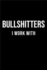 Bullshitters I Work with