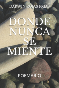 Donde Nunca Se Miente