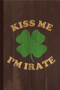 Kiss Me I'm Irate Journal Notebook