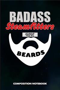 Badass Steamfitters Have Beards