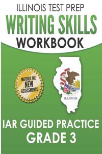 Illinois Test Prep Writing Skills Workbook Iar Guided Practice Grade 3
