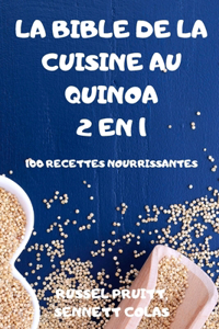 La Bible de la Cuisine Au Quinoa 2 En 1