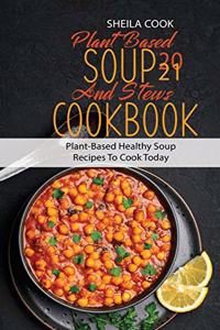 Plant Based Soup And Stews Cookbook 2021