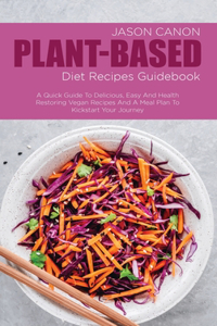 Plant-Based Diet Recipes Guidebook
