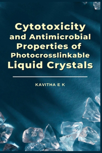 Cytotoxicity and Antimicrobial Properties of Photocrosslinkable Liquid Crystals