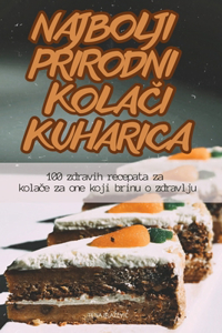 Najbolji Prirodni KolaCi Kuharica