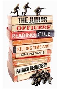 The Junior Officers' Reading Club: Killing Time and Fighting Wars