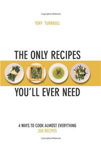 The Only Recipes You'll Ever Need