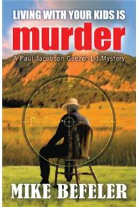 Living With Your Kids is Murder